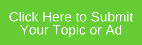 Click Here to Submit Your Topic or Ad