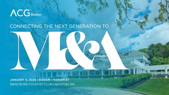 2026 ACG Boston: Connecting the Next Generation to M&A (Members Only ...