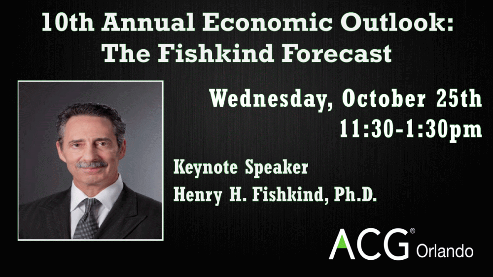 10th Annual Economic Outlook: The Fishkind Forecast 10th Annual Economic Outlook: The Fishkind Forecast