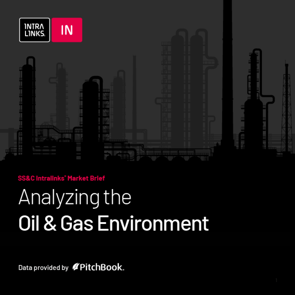 SS&C Intralinks® Market Brief: Analyzing the Oil & Gas Environment