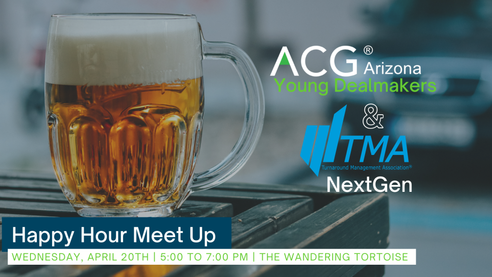ACG Arizona Young Dealmakers + TMA NextGen Meet Up