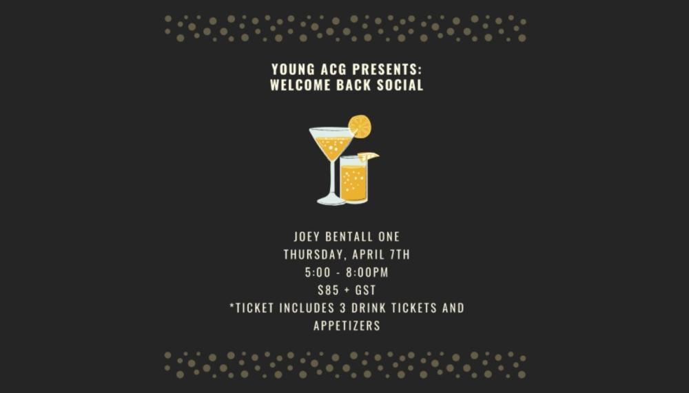 Young ACG Presents: Welcome Back Social at Joey Bentall One, Thursday, April 7th at 5 PM