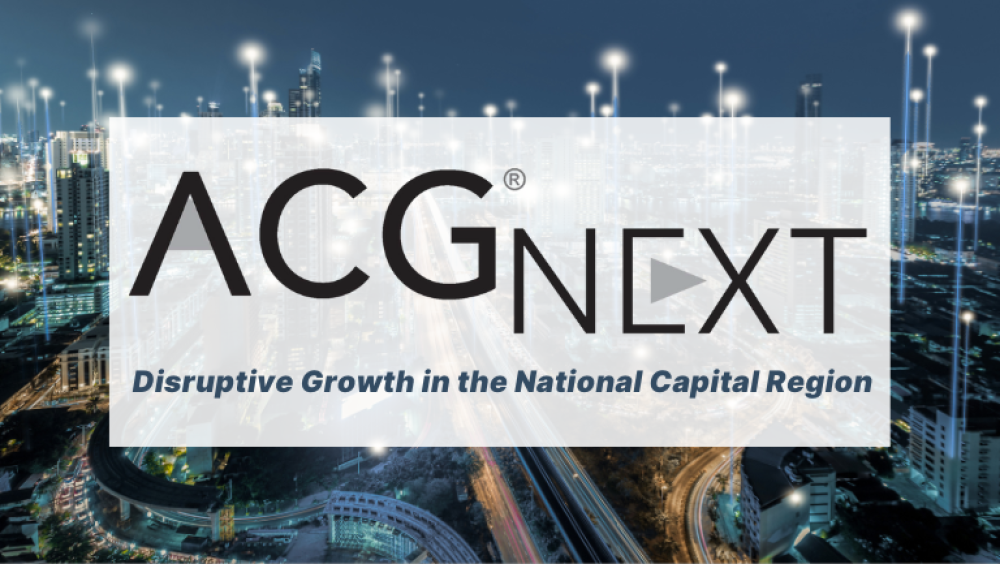 ACG Next - Disruptive Growth in the National Capital Region