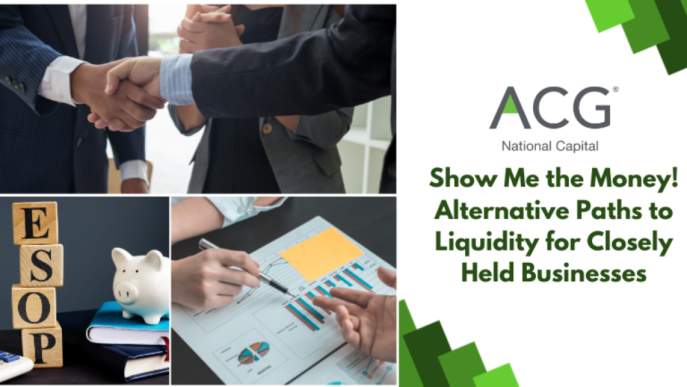 Show Me the Money! Alternative Paths to Liquidity for Closely Held Businesses