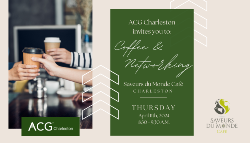 ACG Charleston April 2024 Coffee and Networking