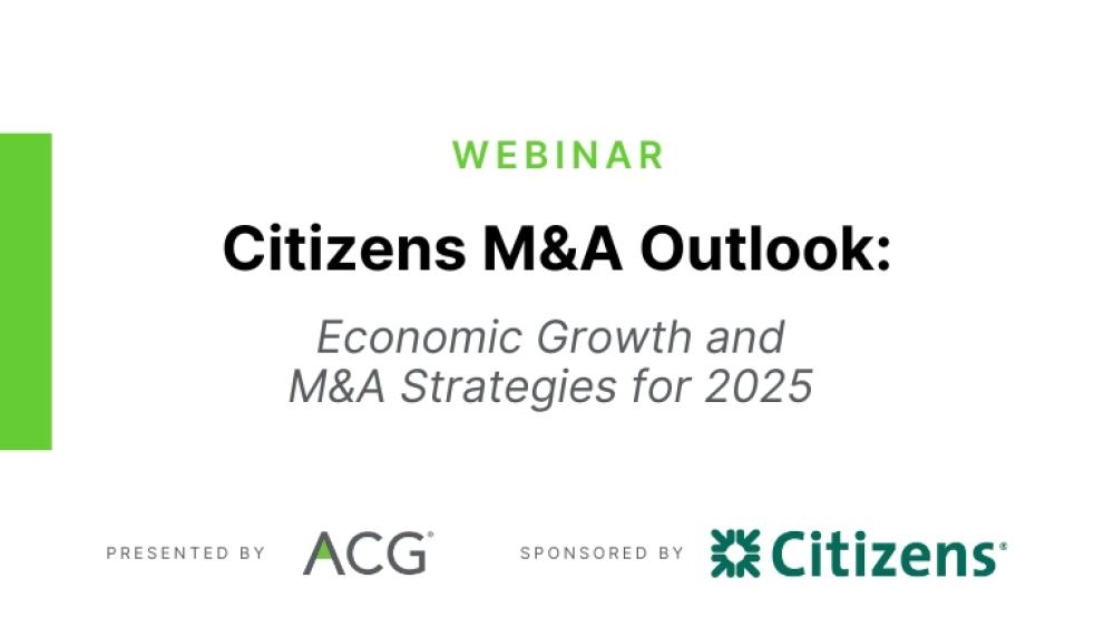 Citizens M&A Outlook: Economic Growth and M&A Strategies for 2025