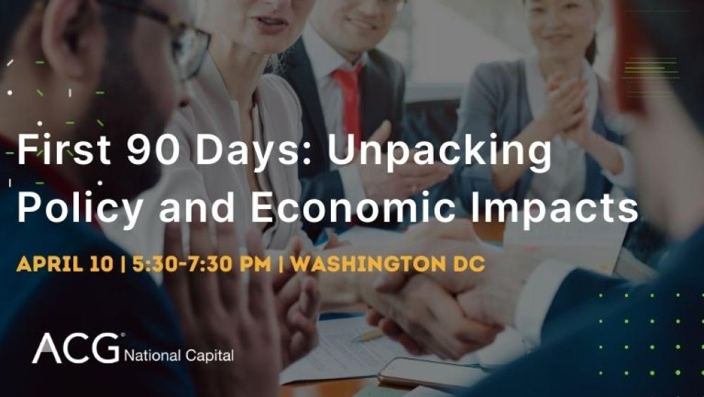 First 90 Days: Unpacking Policy and Economic Impacts