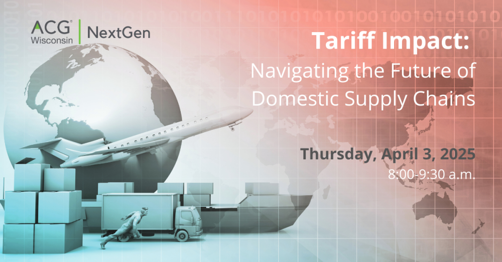 ACG WI NextGen - April 3, 2025 Meeting - Tariff Impact