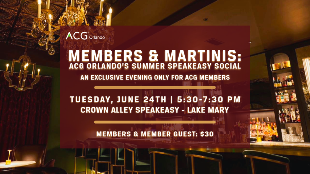 Members & Martinis: ACG Orlando’s Summer Speakeasy Social | ACG Orlando