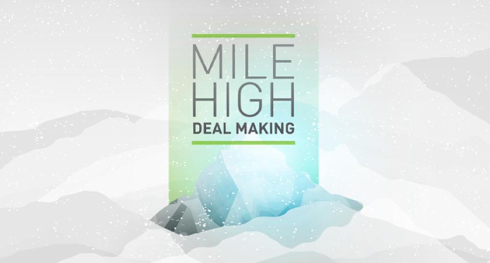 Mile High Deal Making Mile High Deal Making