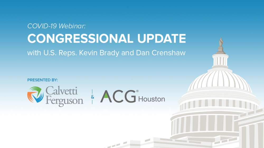 COVID-19 Congressional Update with U.S. Reps. Kevin Brady and Dan Crenshaw COVID-19 Congressional Update with U.S. Reps. Kevin Brady and Dan Crenshaw