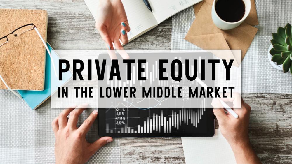PE in the Lower Middle Market Nov. 20 2019 PE in the Lower Middle Market Nov. 20 2019