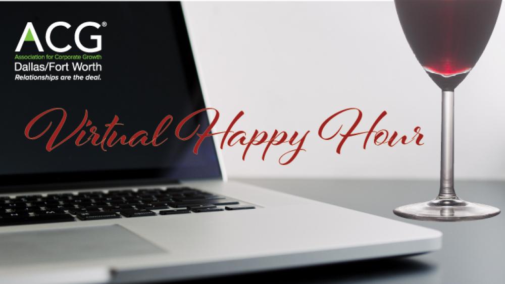 ACG DFW Virtual Happy Hour ACG DFW Virtual Happy Hour