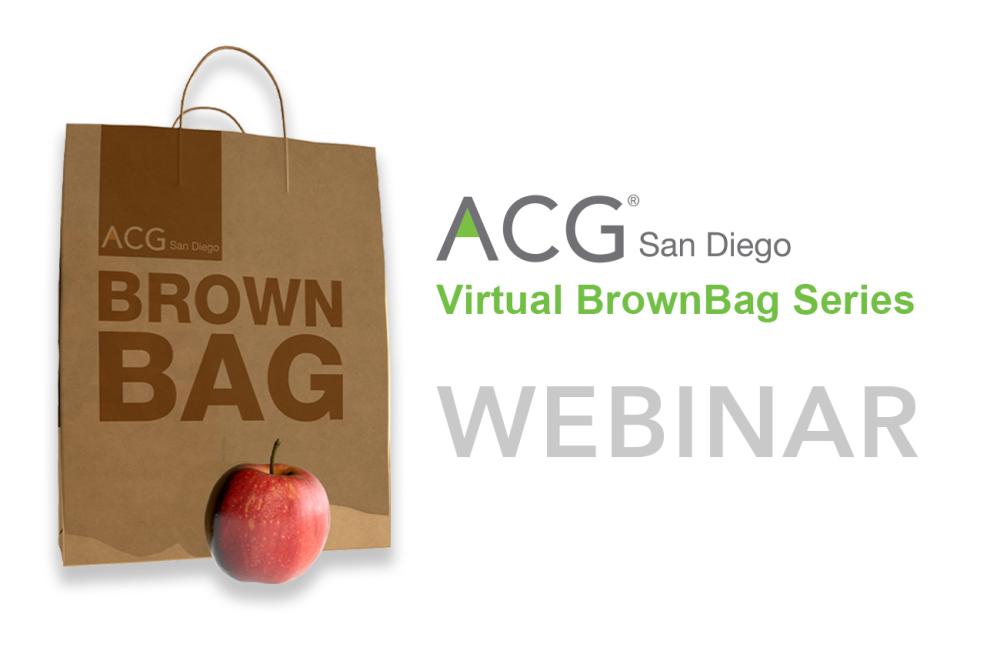 ACG San Diego VIRTUAL BrownBag | M&A Deals – How They Move in Uncertain Times