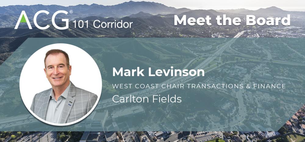 Meet the Board: Mark Levinson, West Coast Chair of Business Transactions & Finance, Carlton Fields