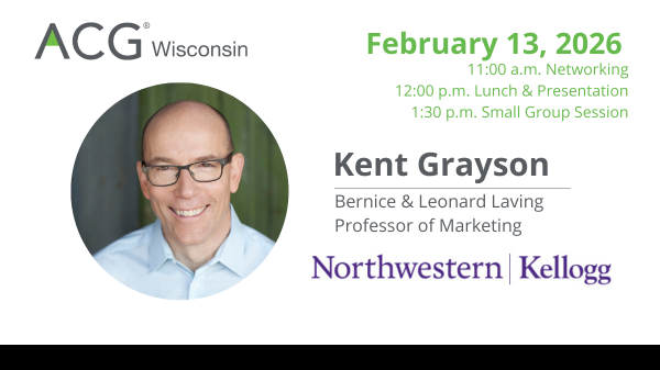ACG WI February 13, 2026 - Prof. Kent Grayson, Kellogg School of Management