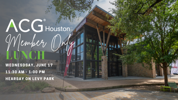 ACG Houston Member Lunch - June 2026