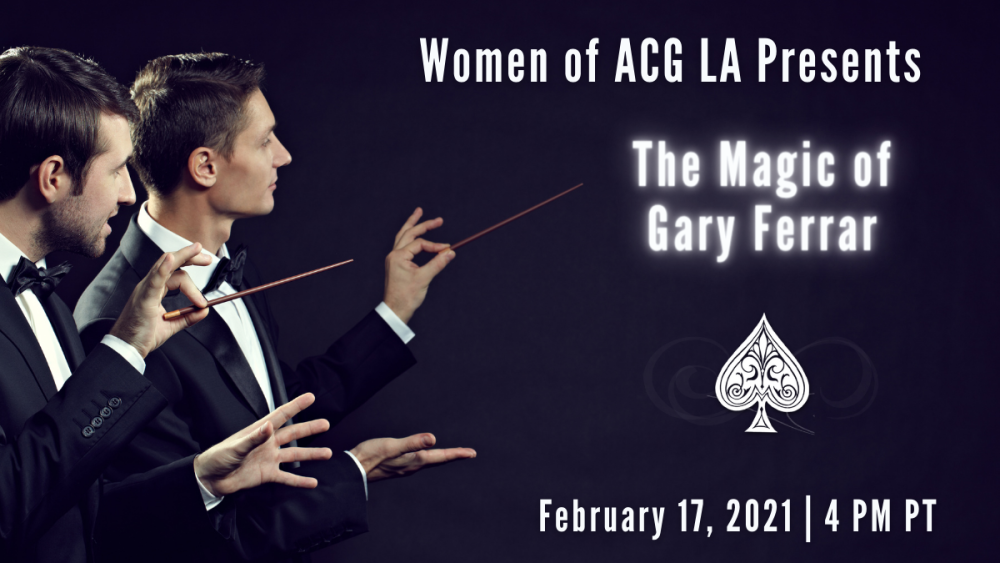 Women of ACG LA Presents The Magic of Gary Ferrar